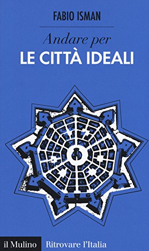 Andare per le citta ideali