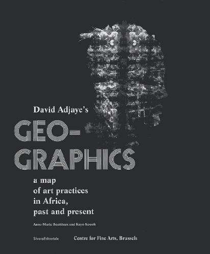 Geo-Graphics: A Map Of Art Practices In Africa, Past And Present