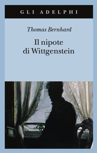 Il Nipote di Wittgenstein. Un'Amicizia