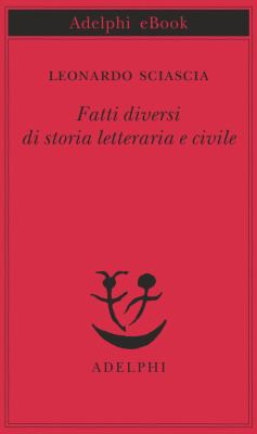 Fatti Diversi di Storia Letteraria E Civile