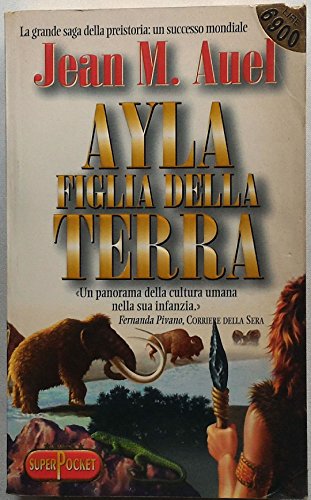 Ayla Figlia Della Terra by Jean M. Auel, ISBN 9788846200327