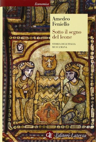 Sotto il segno del leone. Storia dell Italia musulmana