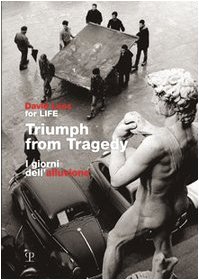 Triumph From Tragedy / I Giorni Dell'Alluvione: On The Occasion Of The 40th Anniversary Of The Flood Which Struck Florence On November 4th 1966 / In O