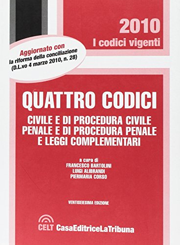 Quattro Codici. Civile E di Procedura Civile, Penale E di Procedura Penale E Leggi Complementari