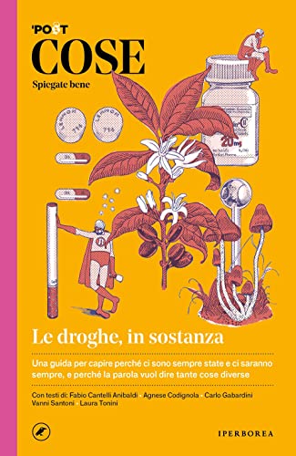 Cose spiegate bene. Le droghe in sostanza