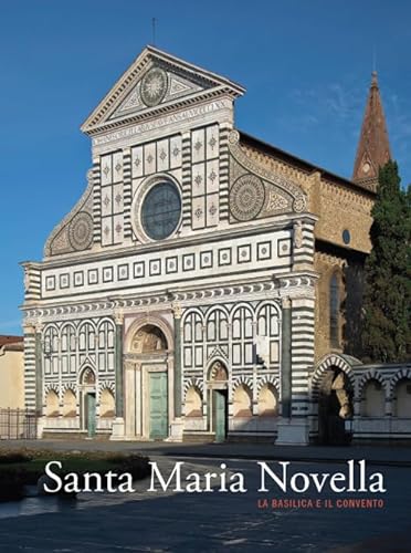 Santa Maria Novella, la Basilica E Il Convento. I. Dalla Fondazione Al Tardogotico