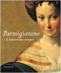 Parmigianino e il manierismo europeo