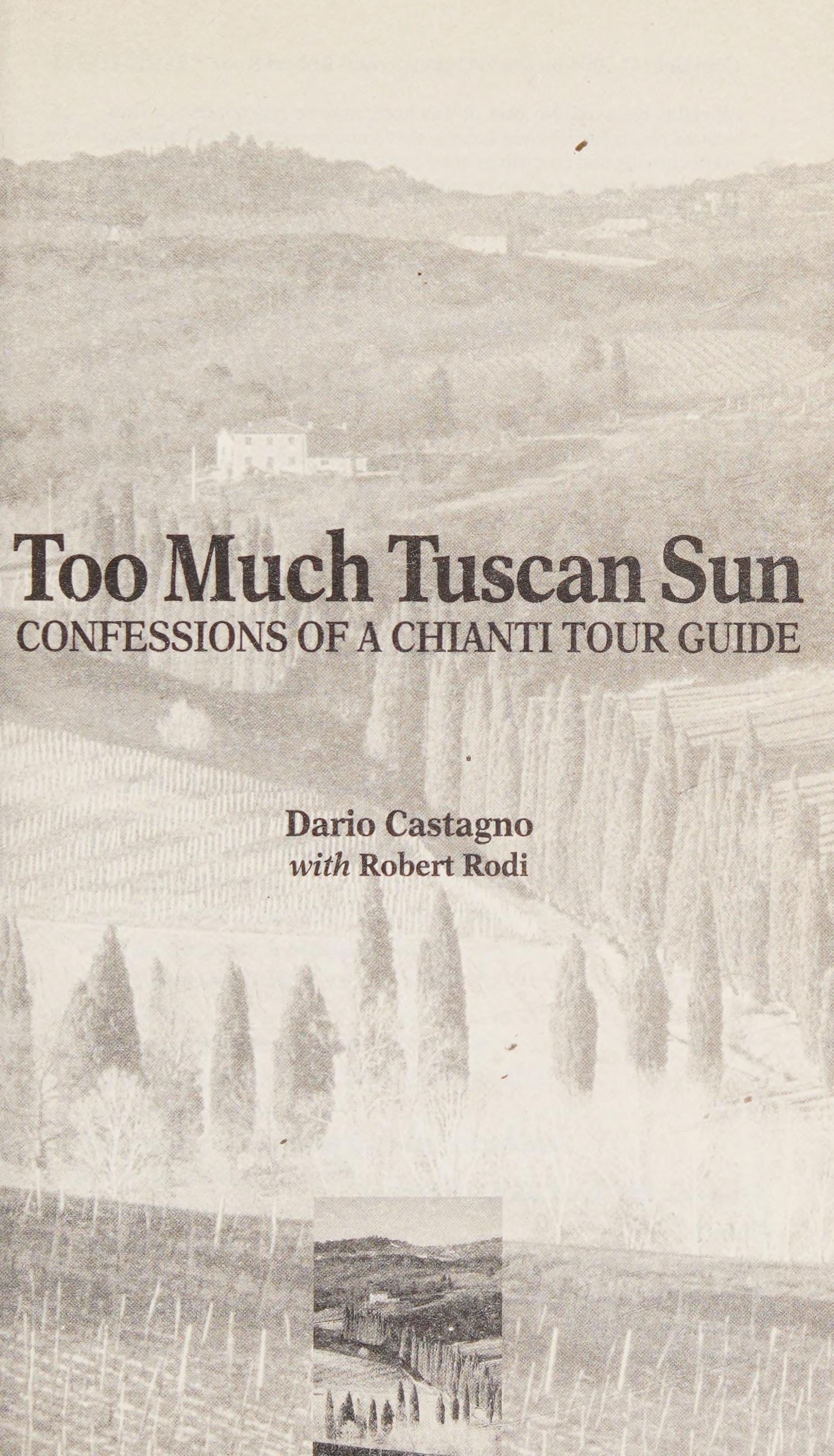 Too Much Tuscan Sun, Confessions Of A Chanti Tour Guide