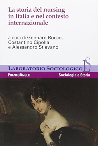 La Storia del Nursing in Italia E Nel Contesto Internazionale