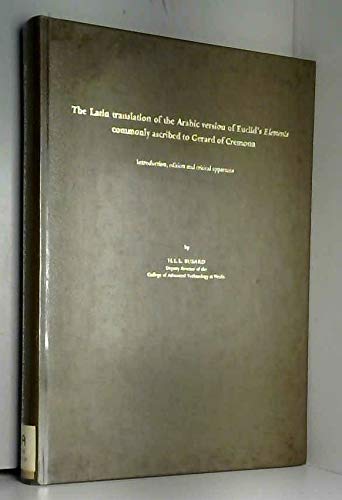 The Latin Translation of the Arabic Version of Euclid's Elements Commonly Ascribed to Gerard of Cremona