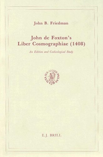 John De Foxton'S Liber Cosmographiae (1408): An Edition And Codicological Study
