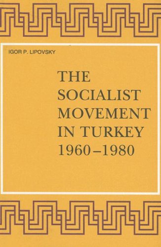 The Socialist Movement in Turkey 1960-1980