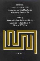 Emanuel: Studies In Hebrew Bible, Septuagint, And Dead Sea Scrolls In Honor Of Emanuel Tov