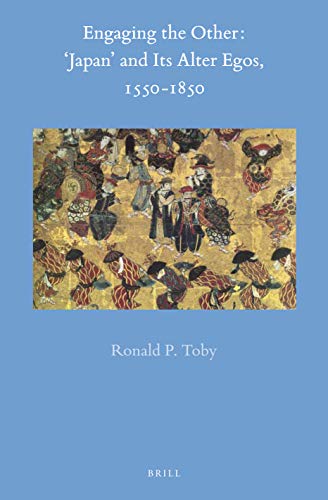 Engaging The Other: 'Japan' And Its Alter-Egos, 1550-1850