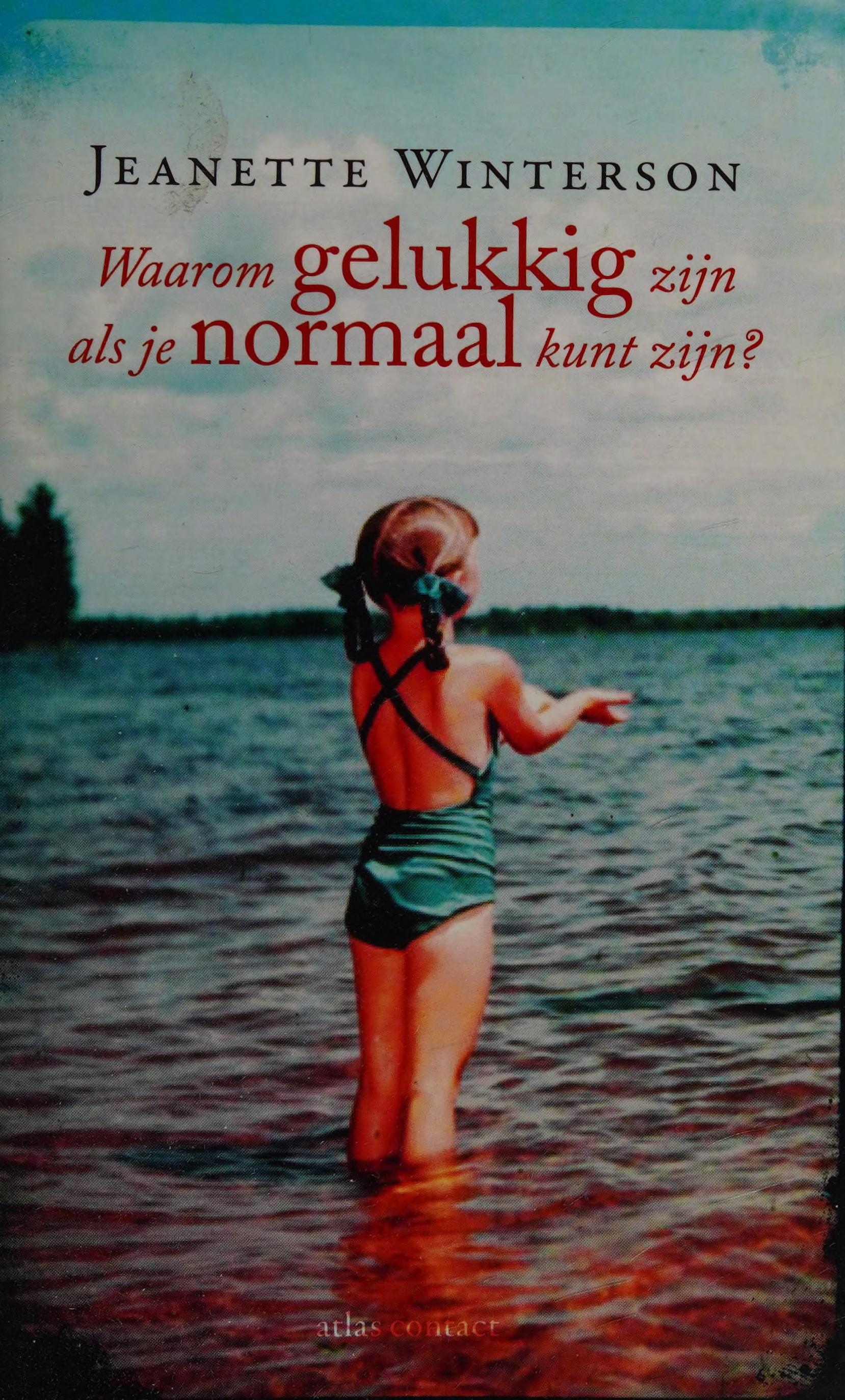 Waarom Gelukkig Zijn Als Je Normaal Kunt Zijn?