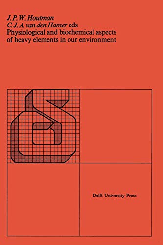 Physiological and Biochemical Aspects of Heavy Elements in Our Environment