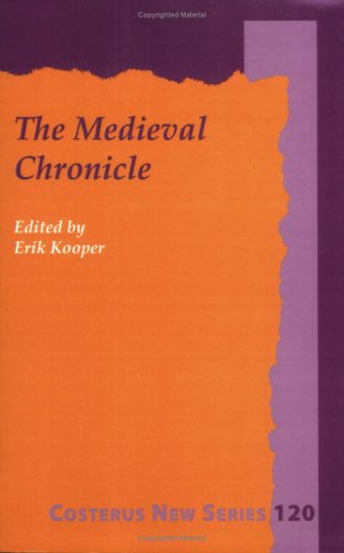 THE MEDIEVAL CHRONICLE.Proceedings of the 1st International Conference on the Medieval Chronicle. Costerus NS 120