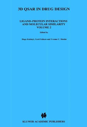 3D Qsar In Drug Design: Volume 2: Ligand-Protein Interactions And Molecular Similarity
