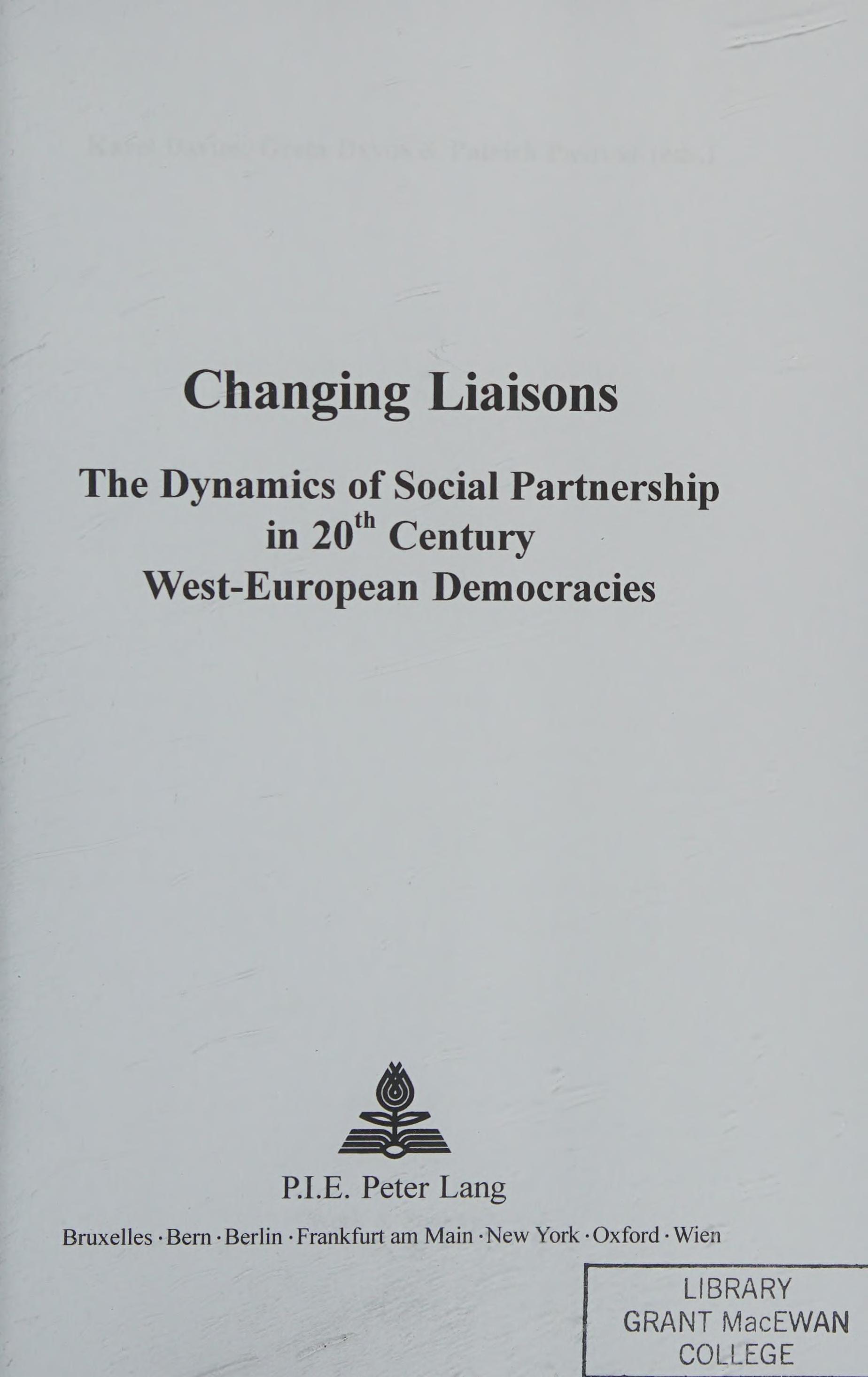 Changing Liaisons: The Dynamics Of Social Partnership In Twentieth Century West-European Democracies