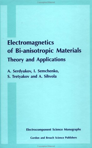 Electromagnetics of BI-Ansotropic Materials
