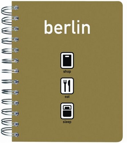 Berlin: Shop - Eat - Sleep