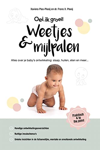 Oei, Ik Groei!: Weetjes & Mijlpalen : Alles Over Je Baby'S Ontwikkeling : Slaap, Huilen, Eten En Meer ...