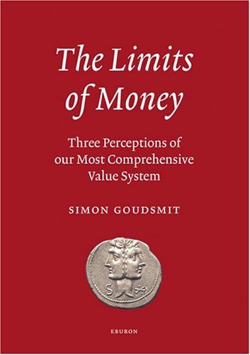 The Limits Of Money: Three Perceptions Of Our Most Comprehensive Value System