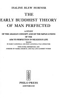 The Early Buddhist Theory of Man Perfected