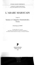 L Arabe Marocain. Tome 2. Phonologie et morphosyntaxe