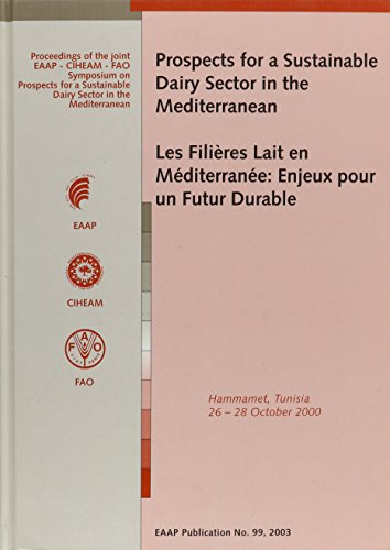 Prospects For A Sustainable Dairy Sector In The Mediterranean = Les Filieres Lait En Mediterranee: Proceedings Of The Joint Eaap - Ciheam - Fao ...