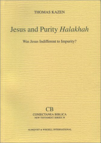 Jesus And Purity Halakhah: Was Jesus Indifferent To Impurity?