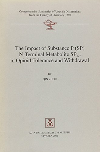 The Impact Of Substance P (Sp) N-Terminal Metabolite Sp1-7 In Opioid Tolerance And Withdrawal (Comprehensive Summaries Of Uppsala Dissertations From The Faculty Of Pharmacy, 260)