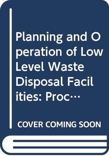 Planning and Operation of Low Level Waste Disposal Facilities