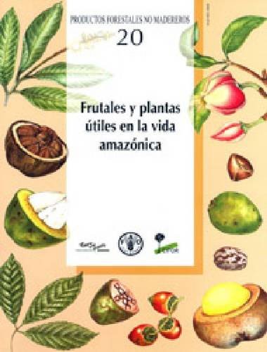 Frutales y Plantas Útiles En la Vida Amazónica