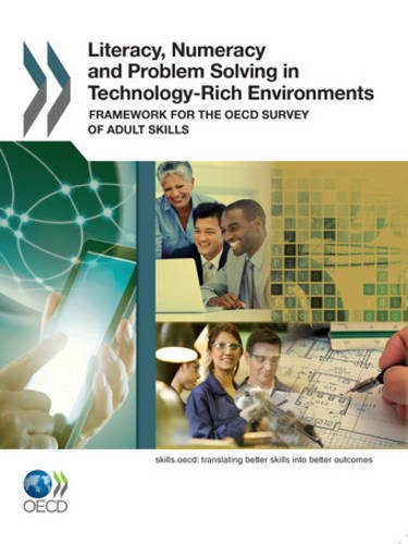 Literacy, Numeracy and Problem Solving in Technology-Rich Environments Framework for the OECD