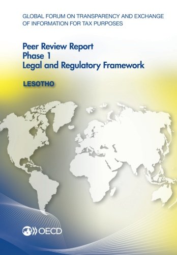 Global Forum On Transparency And Exchange Of Information For Tax Purposes Peer Reviews: Lesotho 2015: Phase 1: Legal And Regulatory Framework