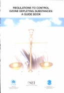 Regulations To Control Ozone-Depleting Substances: A Guidebook