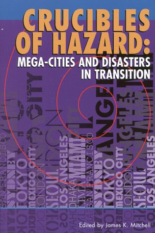 Crucibles Of Hazard: Mega-Cities And Disasters In Transition