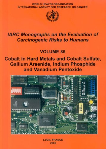 Cobalt in Hard metals and Cobalt Sulfate Gallium Arsenide Indium Phosphide and Vanadium Pentoxide IARC Monographs