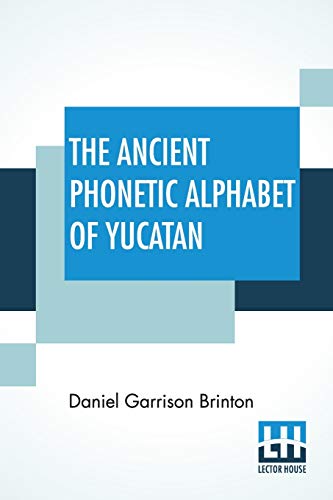 The Ancient Phonetic Alphabet of Yucatan