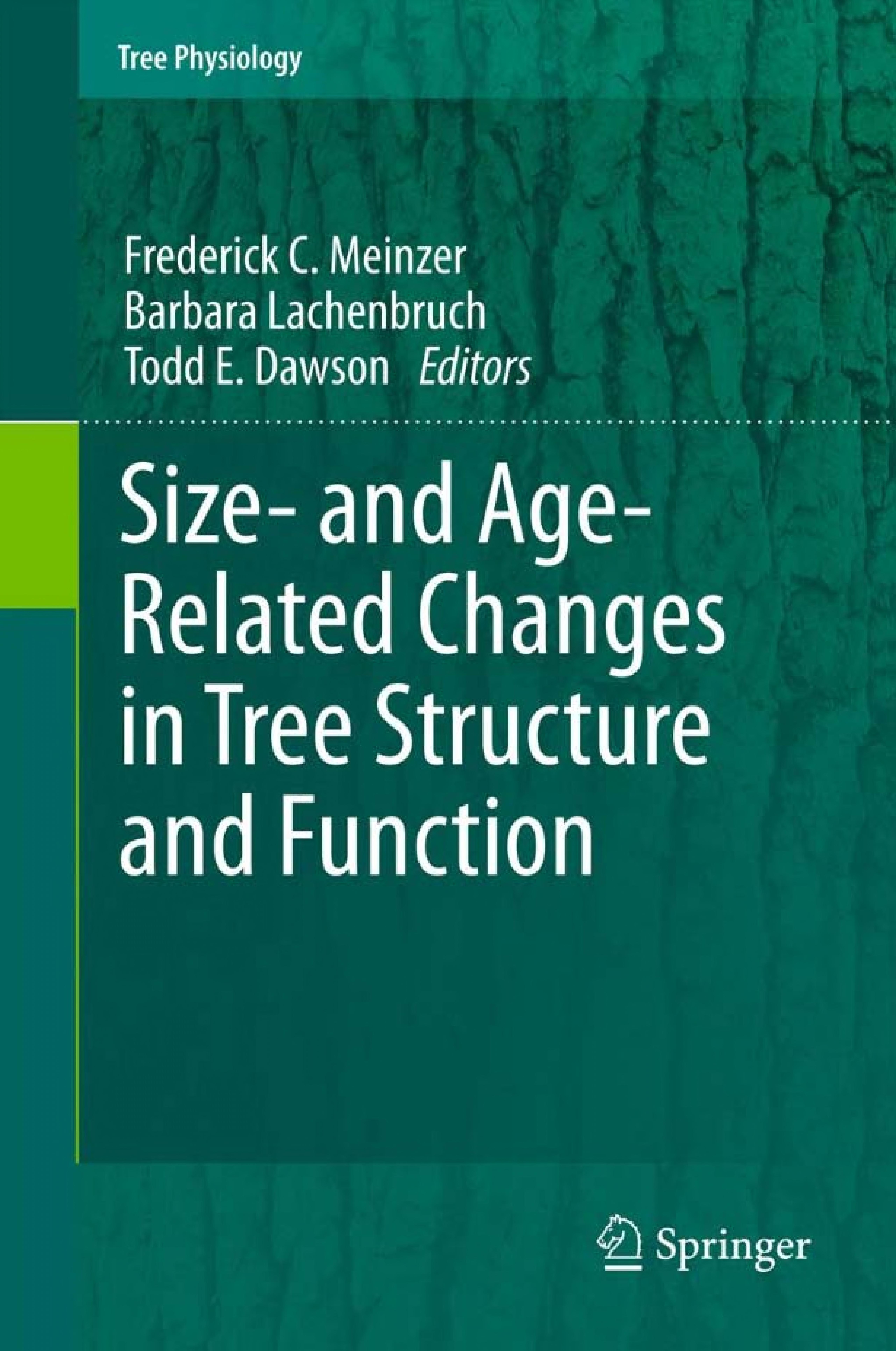 Size- And Age-Related Changes In Tree Structure And Function (Tree Physiology (4))