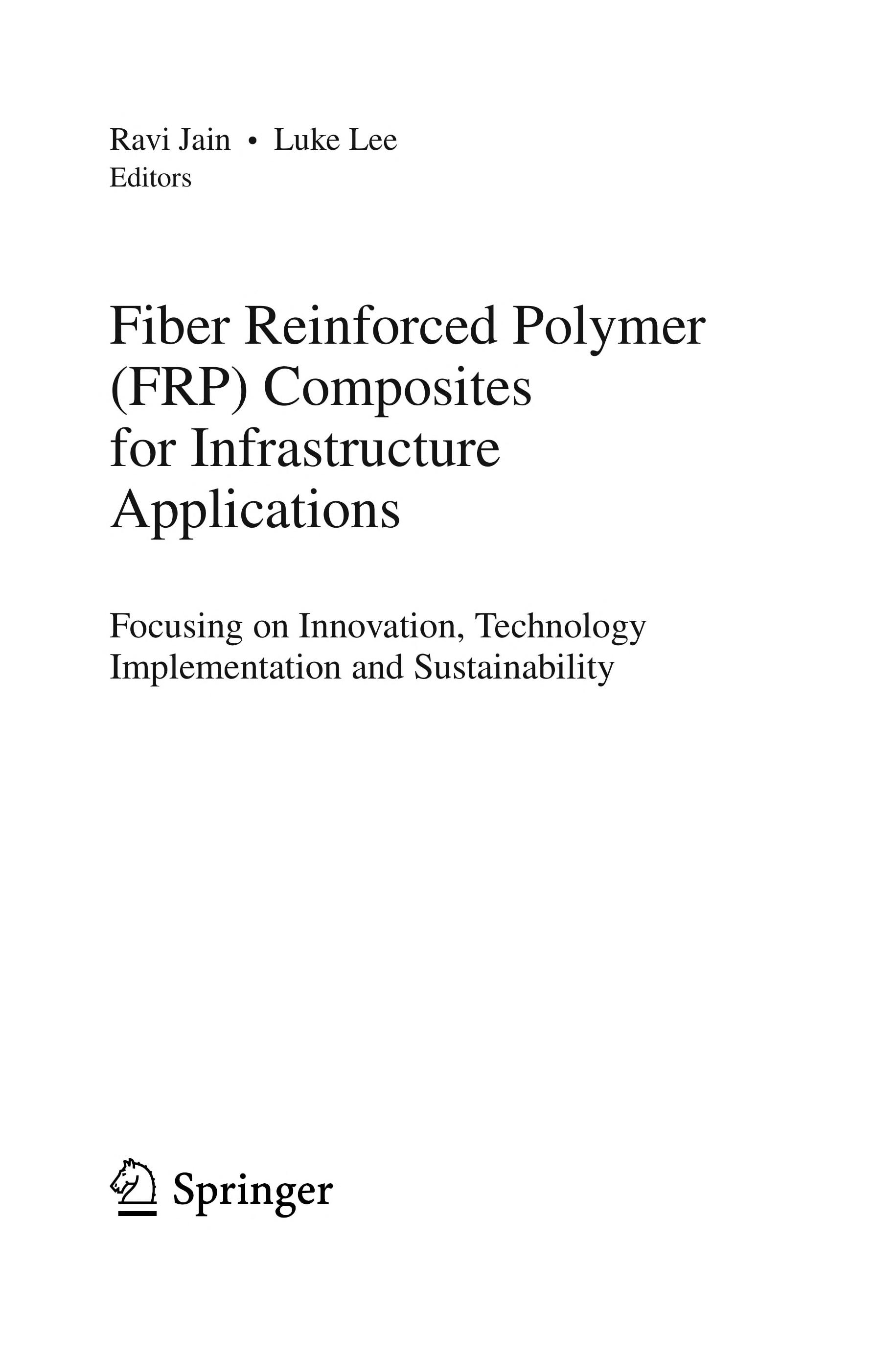 Fiber Reinforced Polymer (FRP) Composites For Infrastructure Applications: Focusing On Innovation, Technology Implementation And Sustainability (Strategies For Sustainability)