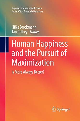 Human Happiness and the Pursuit of Maximization