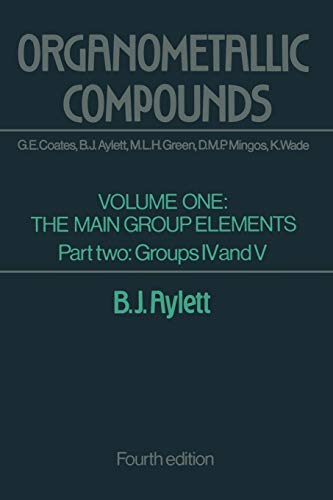 Organometallic Compounds: Volume One The Main Group Elements Part Two Groups IV And V
