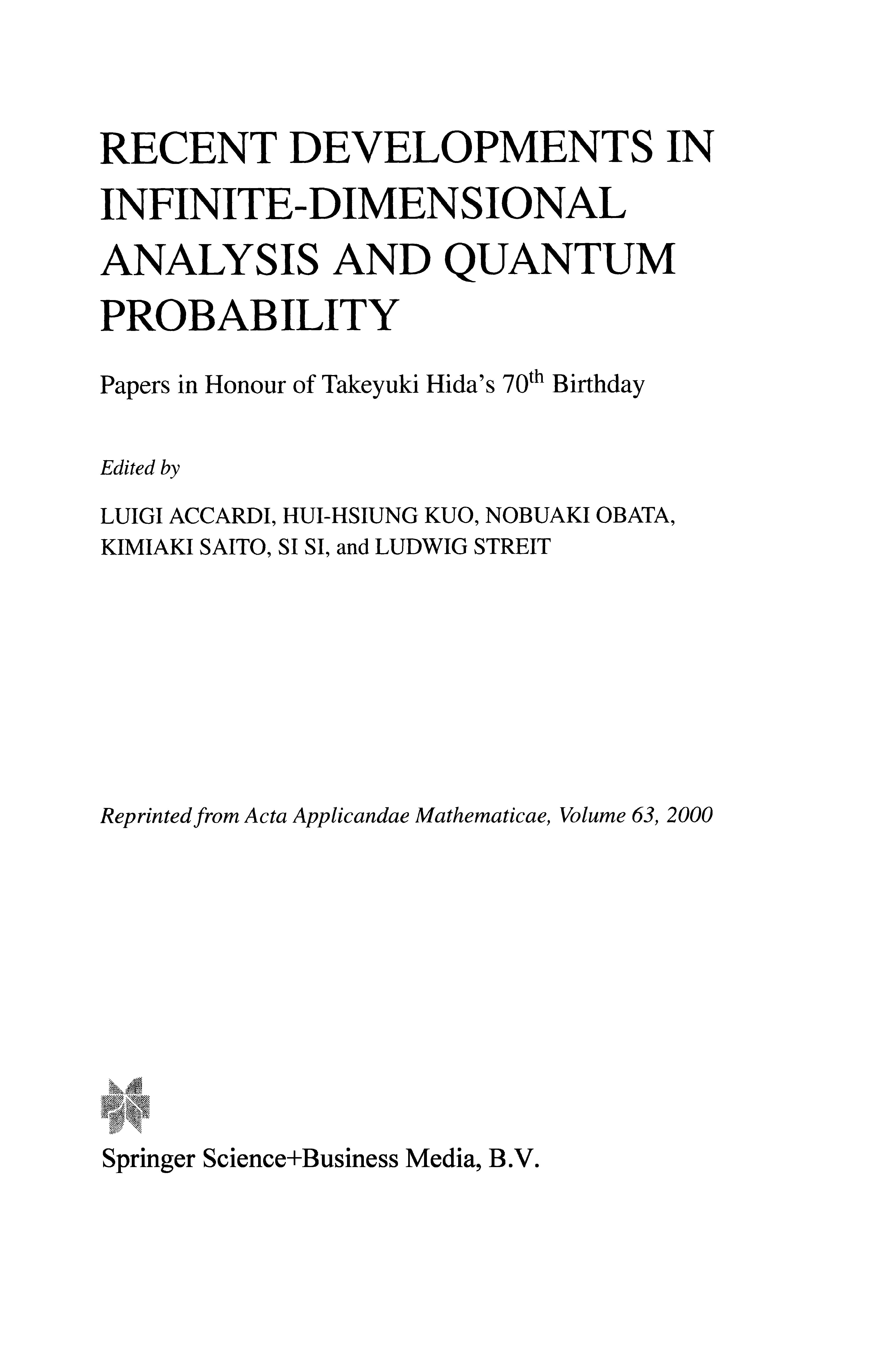 Recent Developments In Infinite-Dimensional Analysis And Quantum Probability: Papers In Honour Of Takeyuki Hida?S 70th Birthday