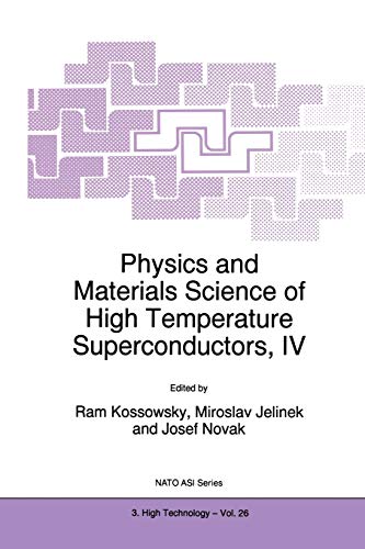 Physics And Materials Science Of High Temperature Superconductors, Iv