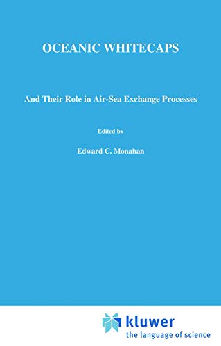 Oceanic Whitecaps: And Their Role In Air-Sea Exchange Processes