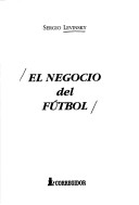 El Negocio Del Futbol 1° Ed.