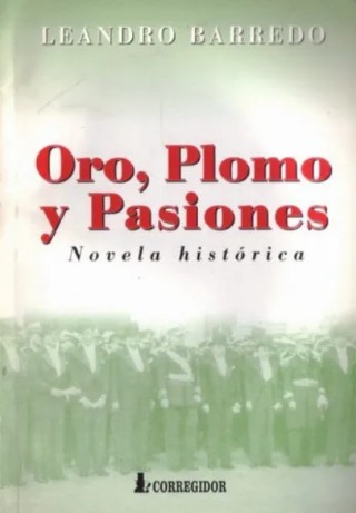 Oro, Plomo y Pasiones