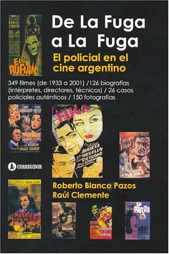De la Fuga a la Fuga. El Policial En El Cine Argentino